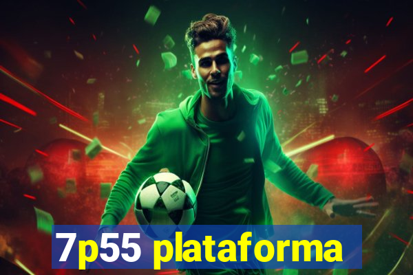 7p55 plataforma